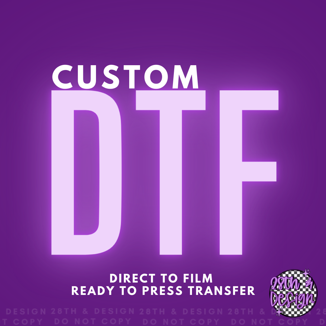 Custom DTF Direct To Film Transfers