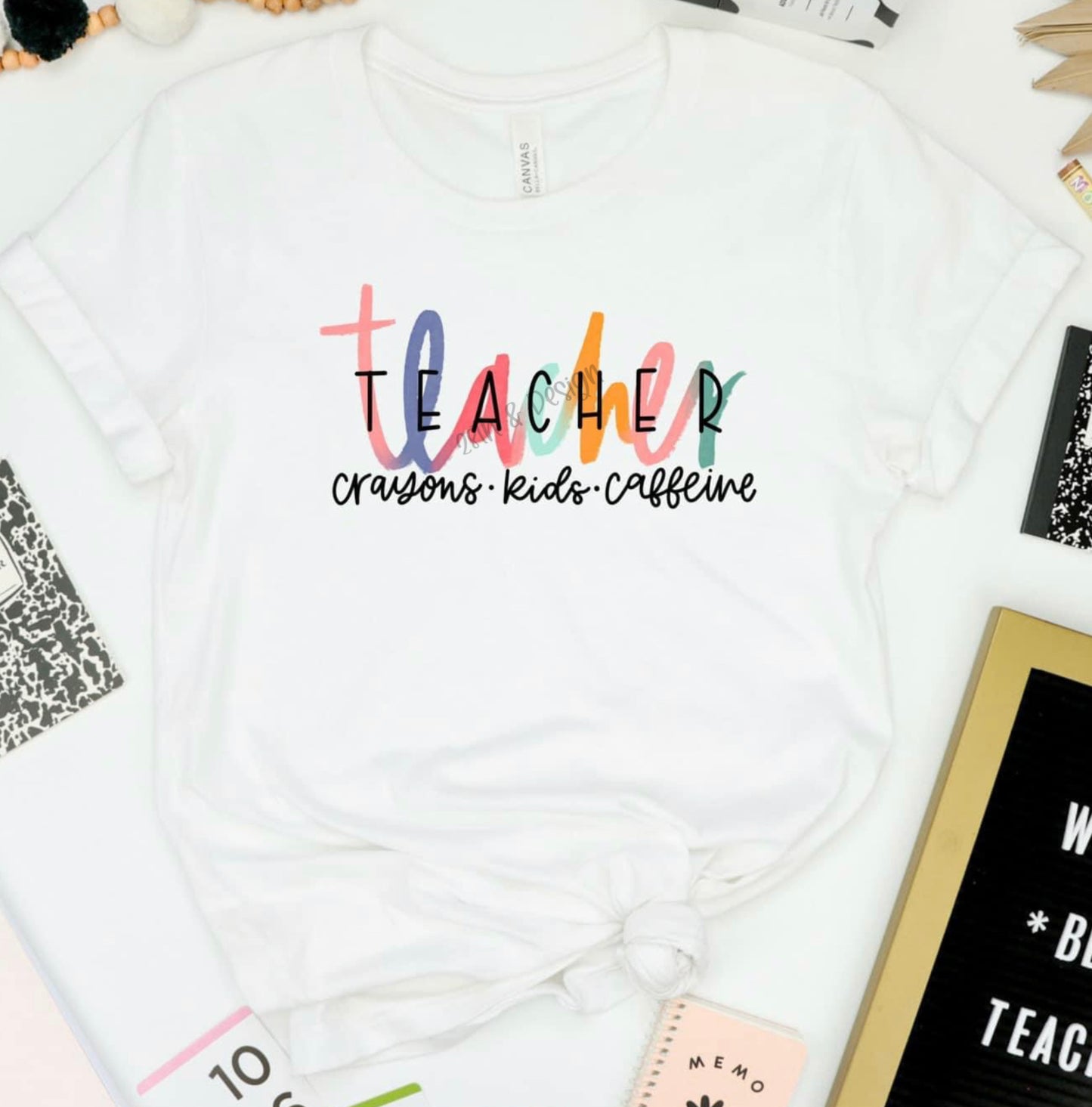 Teacher - crayons,kids,caffeine