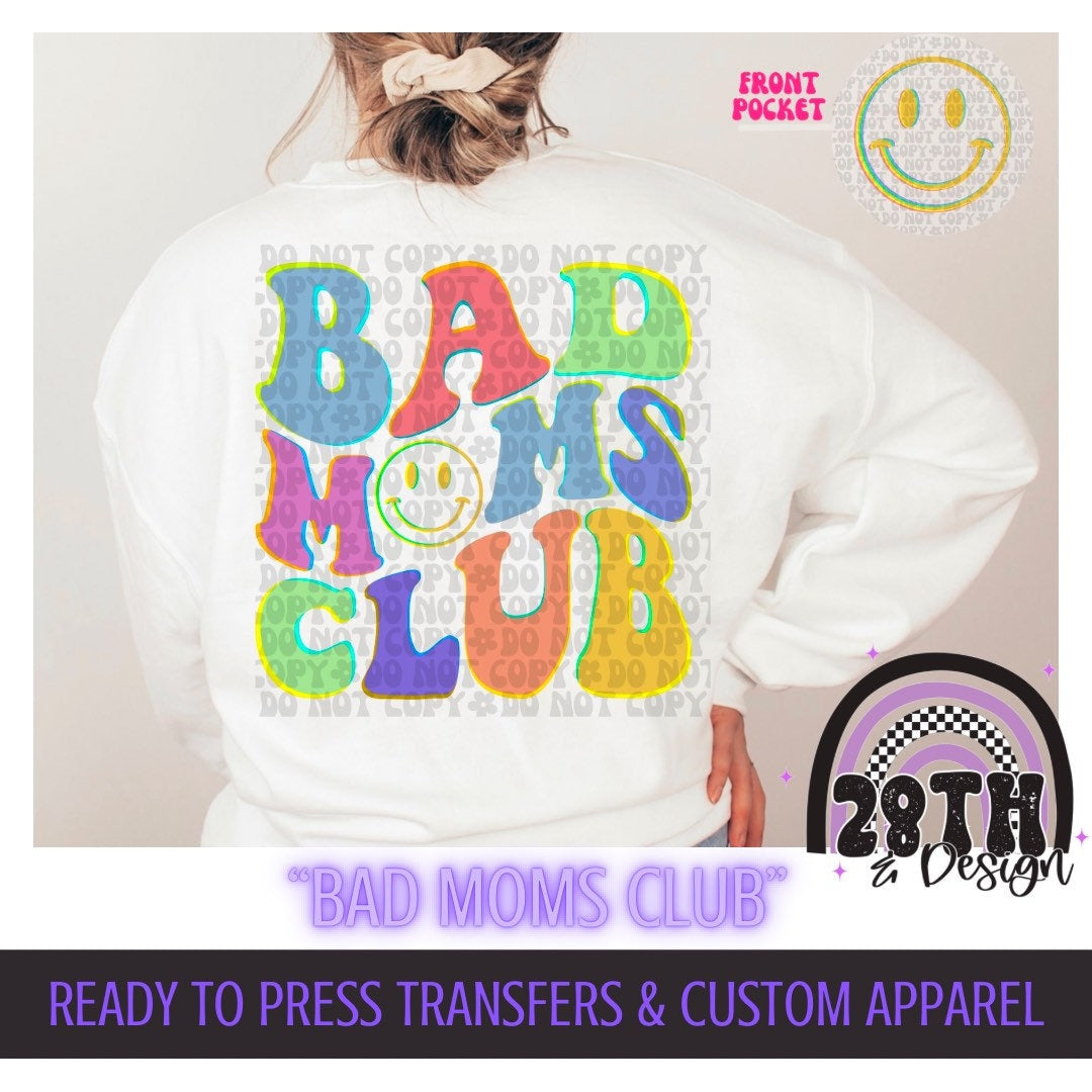 Bad Moms Club - trendy sweatshirt, tee, sublimation transfer