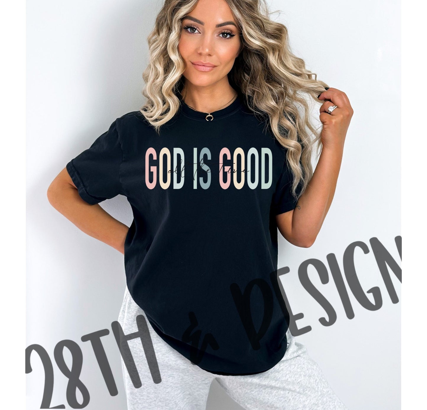 God is good all the time, sweatshirt or tee